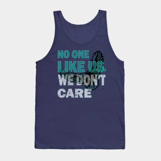 No One Likes Us We Don't Care Philadelphia Philly Fan Tank Top by MARBBELT